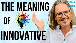 The Meaning of Innovative Explained [upl. by Asilla]