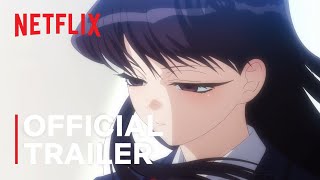 Komi Cant Communicate  Main Trailer  Netflix [upl. by Nehepts]