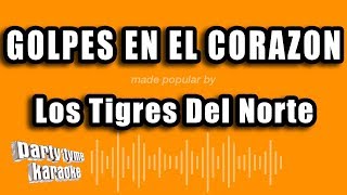 Los Tigres Del Norte  Golpes En El Corazon Versión Karaoke [upl. by Arola]