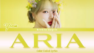 Yerin 예린 – Aria Color Coded Lyrics Sub HanRomEngIndo Lirik Terjemahan Sub Indo [upl. by Eniluqaj]