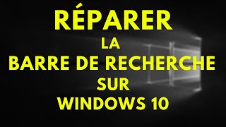 COMMENT RÉPARER LA BARRE DE RECHERCHE WINDOWS 10  FACILE ET RAPIDE [upl. by Ingra]