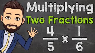 How to Multiply Two Fractions  Multiplying Fractions [upl. by Ettenaj]