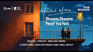 Dheeme Dheeme Preet Hai Hoti  Slow Music  Neelesh Misra [upl. by Cone]