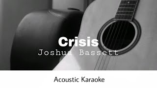 Joshua Bassett  Crisis Acoustic Karaoke [upl. by Joseito]