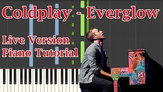 Coldplay  Everglow Live Version  Piano Tutorial [upl. by Eli]