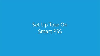 Set Up Tour On Smart PSS [upl. by Sinnard]