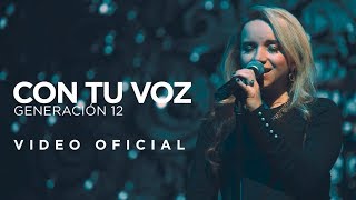 Generación 12  Con tu voz VIDEO OFICIAL [upl. by Hgeilyak]