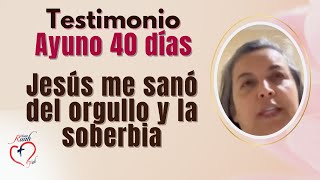 JESÚS ME SANÓ DEL ORGULLO Y LA SOBERBIA AYUNO 40 DÍAS  Misión Ruah [upl. by Warfield]