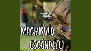 Machirulo Escóndete [upl. by Ardekal]