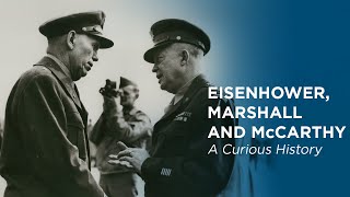 Eisenhower Marshall and McCarthy A Curious Political History [upl. by Marve]