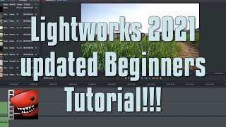 Lightworks 2021 Beginners Tutorial UPDATED [upl. by Fidelia]