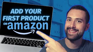 How To List Your First Product on Amazon Seller Central  BEGINNER TUTORIAL [upl. by Arretal527]