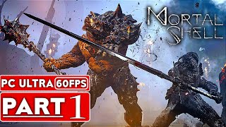 MORTAL SHELL Gameplay Walkthrough Part 1 1080p HD 60FPS PC  No Commentary FULL GAME [upl. by Ahsaet]