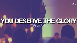 You Deserve The Glory  Terry MacAlmon Lyrics Video [upl. by Sato]