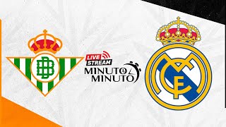 ⏱️ MINUTO A MINUTO  Real Betis vs Real Madrid  LaLiga [upl. by Harday]