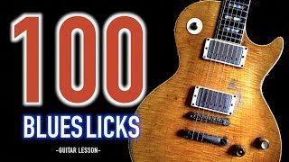 100 BLUES LICKS YOU MUST KNOW  Part1  Blues Guitar Lesson [upl. by Tsyhtema520]