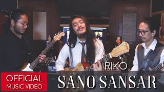 Sano Sansar  Riko Official video [upl. by Snowman]