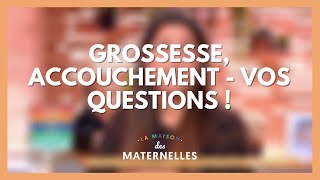 Grossesse accouchement  vos questions  La Maison des maternelles LMDM [upl. by Schulein587]