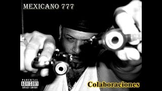 Mexicano 777  Colaboraciones 2016 [upl. by Rustin]