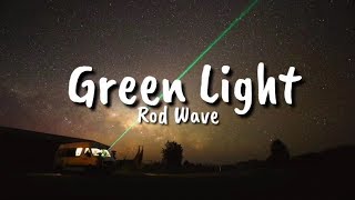 Rod Wave  Green Light Lyrics [upl. by Shulman]