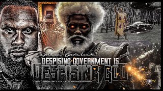 Despising Government Is Despising GOD [upl. by Dickinson]