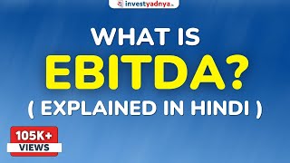 EBITDA क्या होता है  Hindi  Earnings before Interest Taxes Depreciation and Amortization [upl. by Tessie]