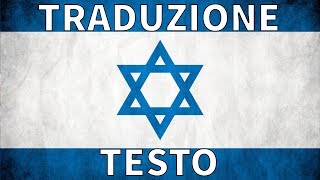 Inno ISRAELE TRADUZIONE  TESTO Italiano  Hatikvah  התקוה [upl. by Olinde]