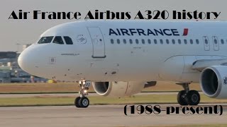 Fleet History  Air France Airbus A320 1988present [upl. by Neona]