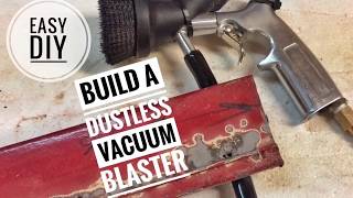 Building a Dustless Vacuum Media Blaster [upl. by Ashok]