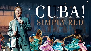 Cuba Starring Simply Red  Recorded Live at El Gran Teatro Havana [upl. by Adohr]