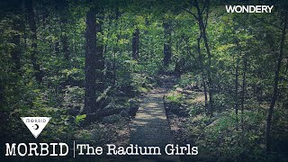 The Radium Girls  Morbid  Podcast [upl. by Alleuqcaj]