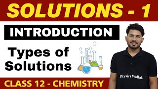 Solutions 01  Introduction Types of Solutions Concentrations  Class 12 NCERT [upl. by Davy]