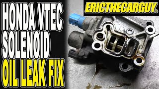 Honda Oil Leak Fix VTEC Solenoid [upl. by Eaves]