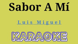 Sabor A Mí  KARAOKE  Song by Luis Miguel [upl. by Garrick]