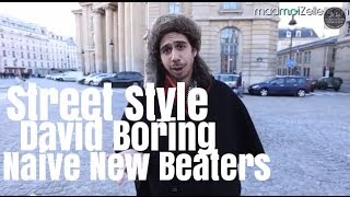 David Boring Naive New Beaters le Street Style [upl. by Claudius]