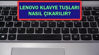 Lenovo Klavye Tuşları Nasıl Çıkarılır [upl. by Charlton]