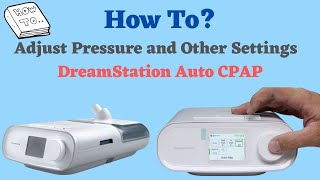 How To Adjust Pressure and Other Settings On Philips Respironics DreamStation CPAP [upl. by Ravert169]