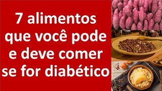 7 alimentos que você pode e deve comer se for diabético  Dr Marco Menelau [upl. by Aropizt]