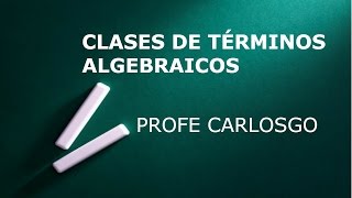 Clases de términos algebraicos [upl. by Bernarr110]