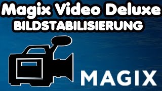 MAGIX Video Deluxe Tutorial Bildstabilisierung  Verwacklungsfreie Aufnahmen  2 Varianten [upl. by Notneuq]