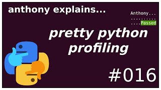 pretty python profiling intermediate anthony explains 016 [upl. by Aerdied969]