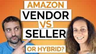 Amazon Vendor Central vs Seller Central or Hybrid Differences Pros and Cons [upl. by Nahshunn]