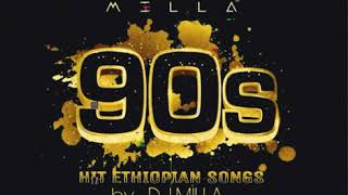 DJ MILLA 90th hot Ethiopian songs mashup [upl. by Neelasor]