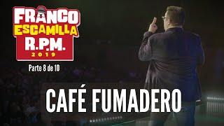 Franco Escamilla RPM parte 8 quotCafé fumaderoquot [upl. by Blim390]