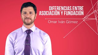 Diferencias entre asociación y fundación–Omar Iván [upl. by Suhploda]