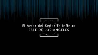 El Amor del Señor Es Infinito LLDM  Coro de Este de Los Angeles [upl. by Lytsirk911]