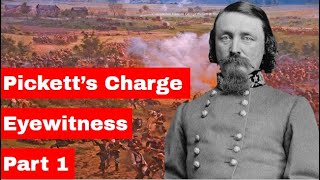 Picketts Charge Eyewitness Part 1  Eyewitness AccountOfficial Report [upl. by Lupiv]