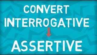 Convert Interrogative Sentence to Assertive Sentence [upl. by Enetsirk]