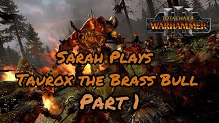 Sarah Plays Taurox the Brass Bull in Immortal Empires Part 1 [upl. by Enneirdna]