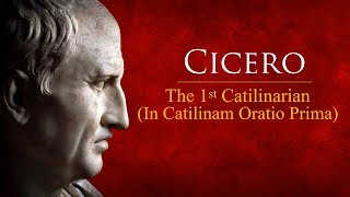 Ciceros First Catilinarian Oration [upl. by Tloc]